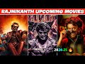 Rajnikanth Upcoming Movies 2024-2025|| Biggest Upcoming Of Rajnikanth in 2024