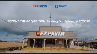 Beyond the Acquisition: Finding Your Future at EZPAWN