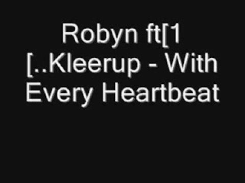 Robyn ft[1]..Kleerup - With Every Heartbeat!