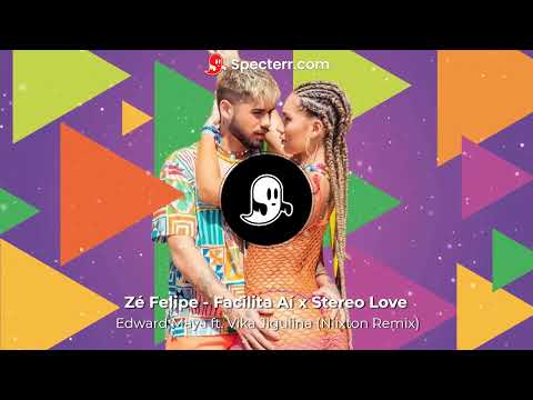 Zé Felipe - Facilita Aí X Stereo Love - Edward Maya Ft. Vika Jigulina (Niixton Remix)