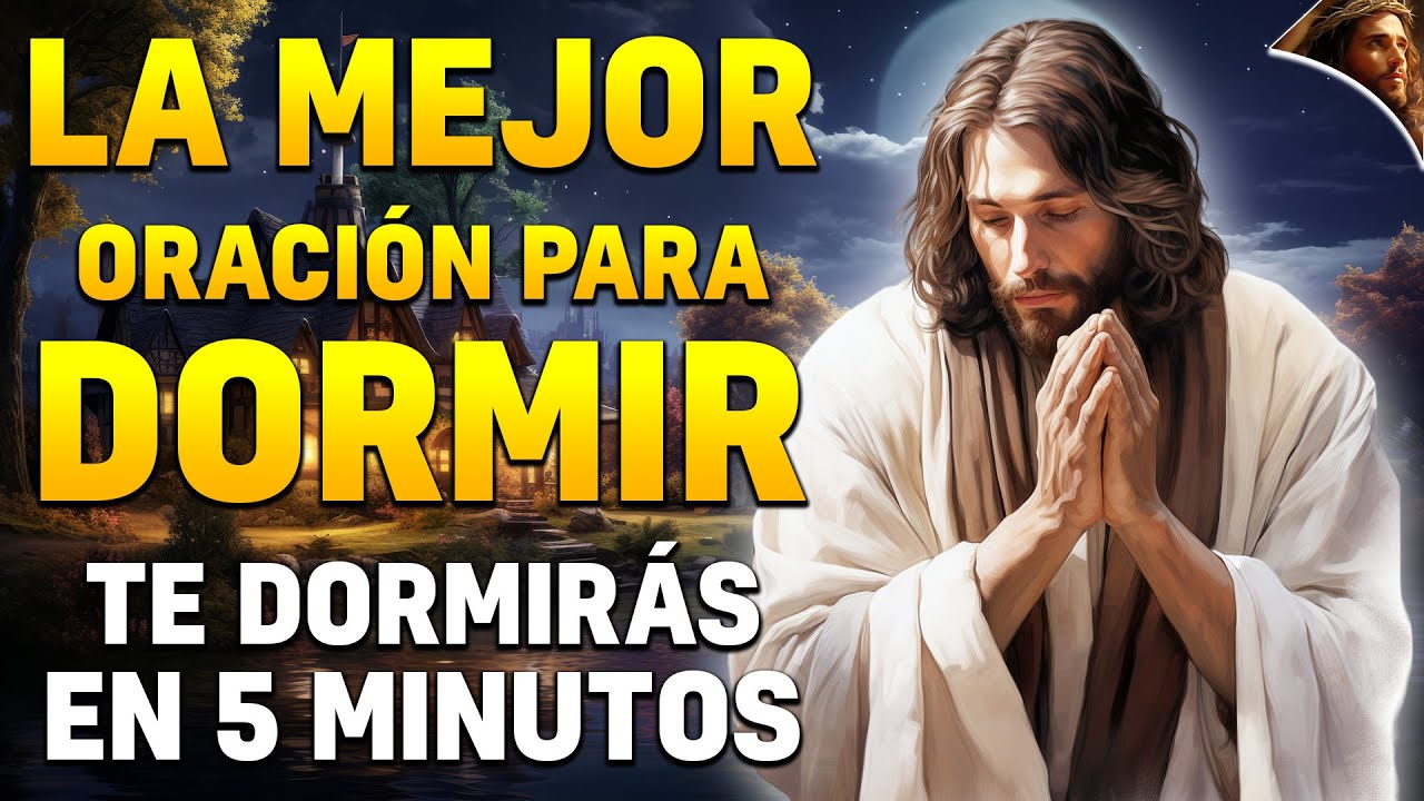 La MEJOR oración para DORMIR "con esta ORACIÓN te dormirás en 5 MINUTOS" 😴