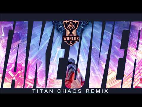 [Dubstep/Riddim]Take Over (Titan Chaos Remix)| Worlds 2020 - League of Legends