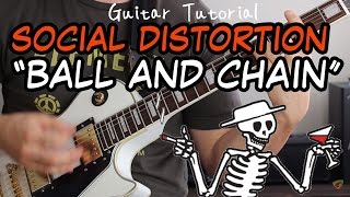 Social Distortion - Ball and Chain - Guitar Lesson (WITH GUITAR SOLO!)