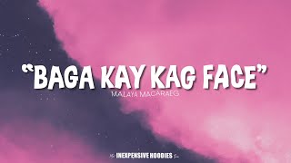 Baga Ka&#39;g Face Noh! Lyrics Video   Malaya Macaraeg
