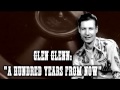 Glen Glenn - A Hundred Years From Now