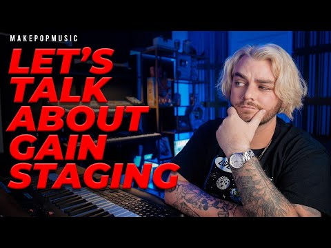 Gain Staging 101! I How To Gain Stage & Why Gain Staging Matters (SOMETIMES) | Make Pop Music
