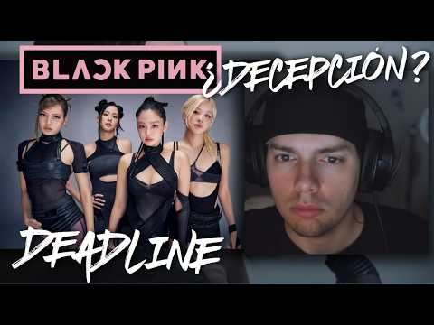 BLACKPINK – DEADLINE | Reacción sincera al comeback más esperado – 666partty