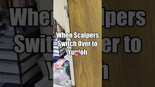 When Scalpers Switch Over to Yugioh Cards