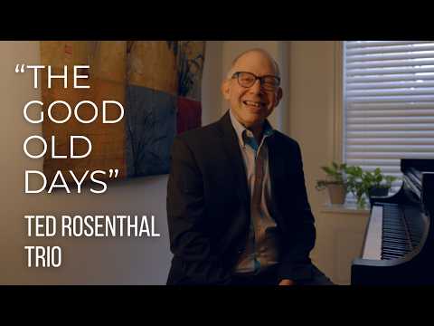 Ted Rosenthal Trio EPK "The Good Old Days"