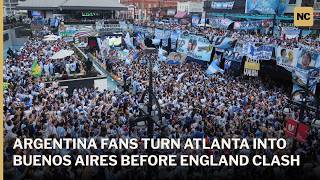 Argentina Fans Turn Atlanta Into Buenos Aires Before England Clash | AD1S