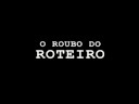 O Roubo do Roteiro