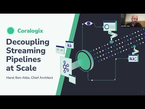 Coralogix - On-Demand Webinar: Decoupling Streaming Data Pipelines at Scale