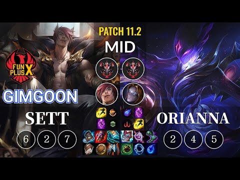 FPX GimGoon Sett vs Orianna Mid - KR Patch 11.2
