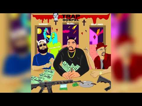 Sada Baby x Boldy James x Wild Bill- Trap Gospel