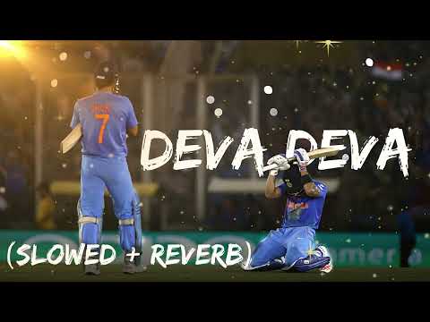 DEVA DEVA { SLOWED + REVERB } Arijit Singh