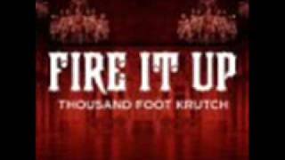 Fire It Up-Thousand Foot Krutch [NEW SINGLE] [W/LYRICS]