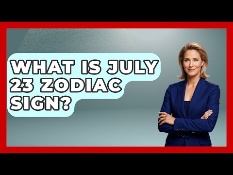 What Is July 23 Zodiac Sign? - Astrology Awakening