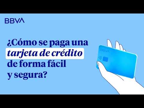 ¿Cómo se paga una tarjeta de crédito de forma fácil y segura?