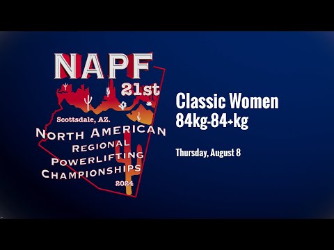 84kg-84+kg Classic Women - 2024 NAPF Powerlifting Championship