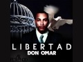 Don Omar- Libertad (Original) (Lo Nuevo) !!