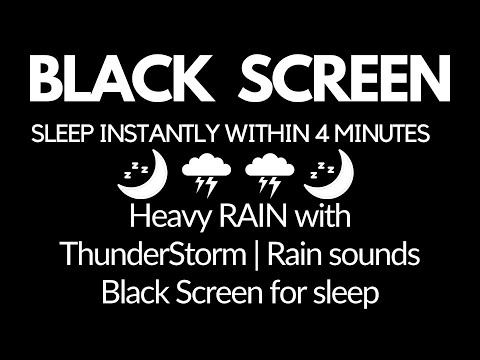 SLEEP Instantly Within 4 Minutes Heavy RAIN with ThunderStorm | Rain sounds Black Screen for sleep