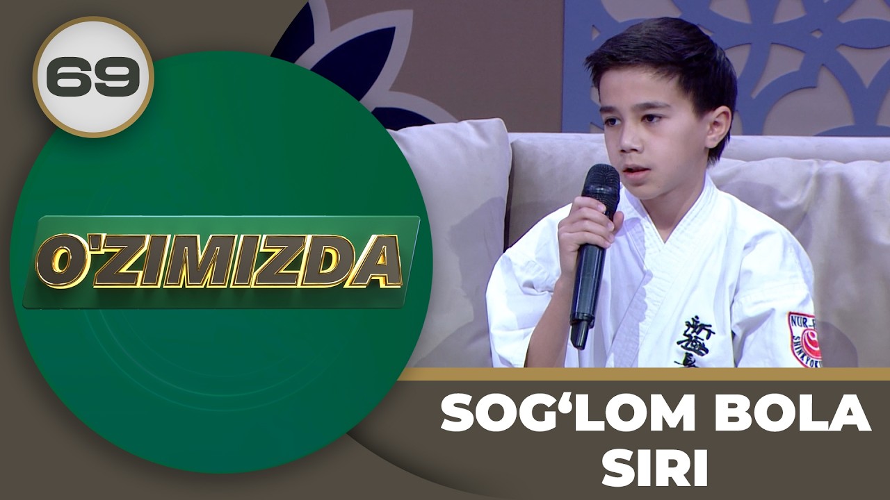 O'zimizda tok shou 69-son SOG‘LOM BOLA SIRI