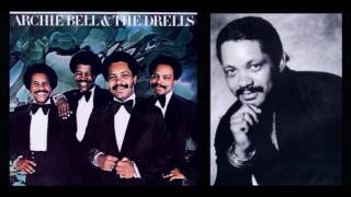 ARCHIE BELL & THE DRELLS - Right Here Is Where I Want To Be