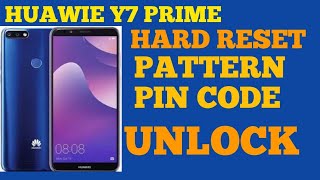 how to huawie y7 y9 prime hard reset pattern remove without pc without any dongle