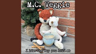 M.C. Veggie - I Like The Way You Hold Me (2025) video
