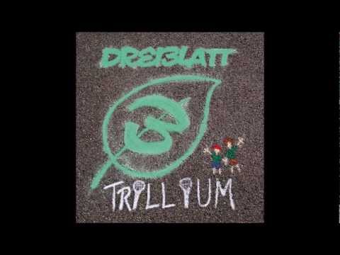 07 Dreiblatt - Ich steh auf // TRILLIUM
