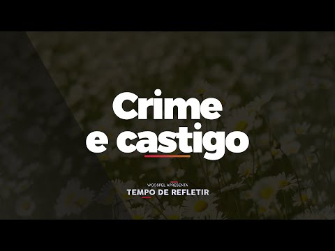 [Tempo de Refletir] Crime e castigo