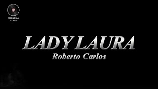 Lady Laura - Roberto Carlos