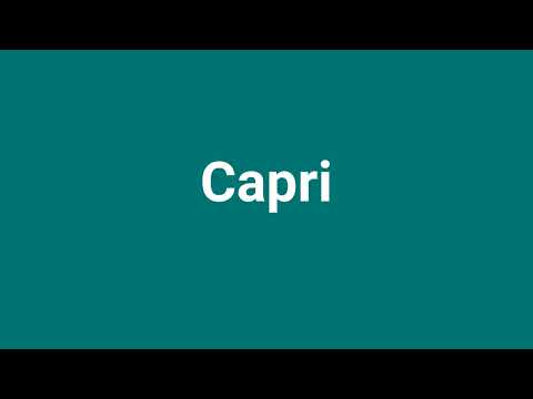 'Capri' Meaning and Pronunciation