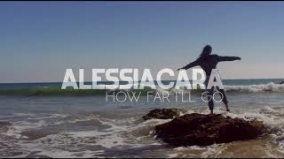 alessia cara - how far i&#39;ll go ( s l o w e d )