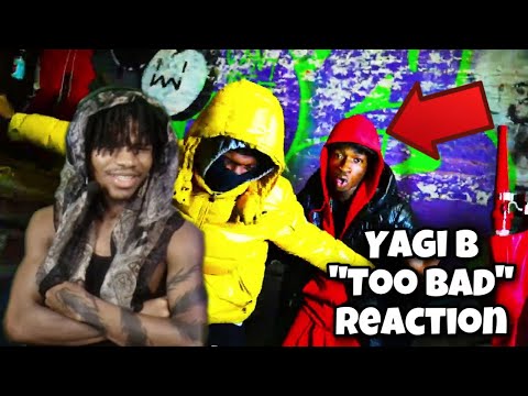 YAGI B - TOO BAD (REACTION)