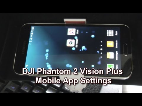 DJI Phantom 2 Vision Plus Mobile App Settings