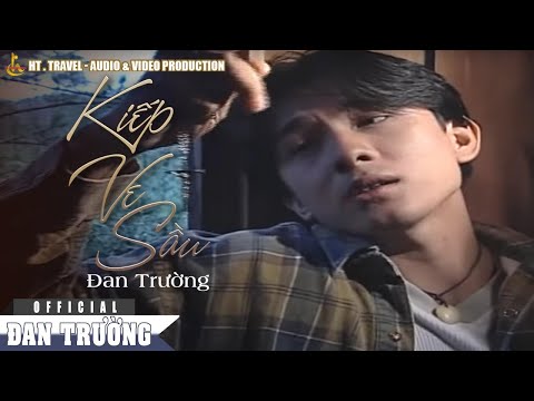 KIẾP VE SẦU || ĐAN TRƯỜNG [OFFICIAL]