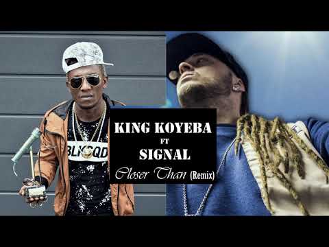 King Koyeba Ft Signal - Closer Than (Remix) (2020) (Prod. By Riddim & Vibez)
