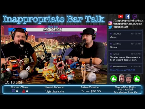 Inappropriate Bar Talk LIVE Stream Episode 57.