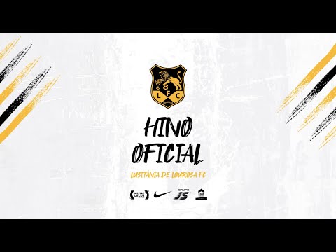 HINO OFICIAL LUSITÂNIA DE LOUROSA FC (c/LETRA)