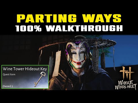 PARTING WAYS Main Story Quest Guide | Where Winds Meet | How to Get Wine Tower Hideout Key Location