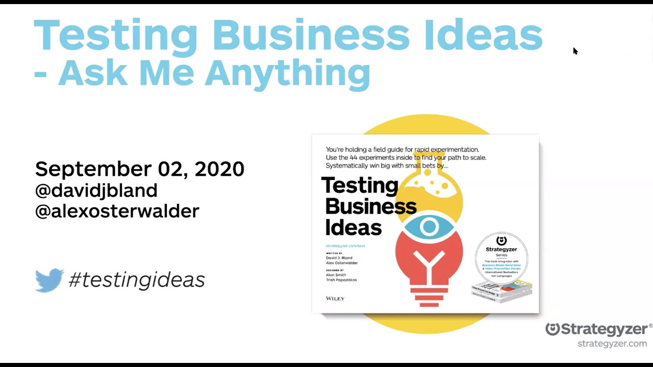 Ask me Anything about Testing Business Ideas - Alex Osterwalder and David J. Bland
