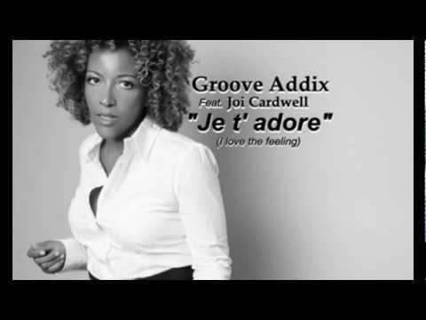 Groove Addix ft. Joi Cardwell "Je t adore" Nervous Records