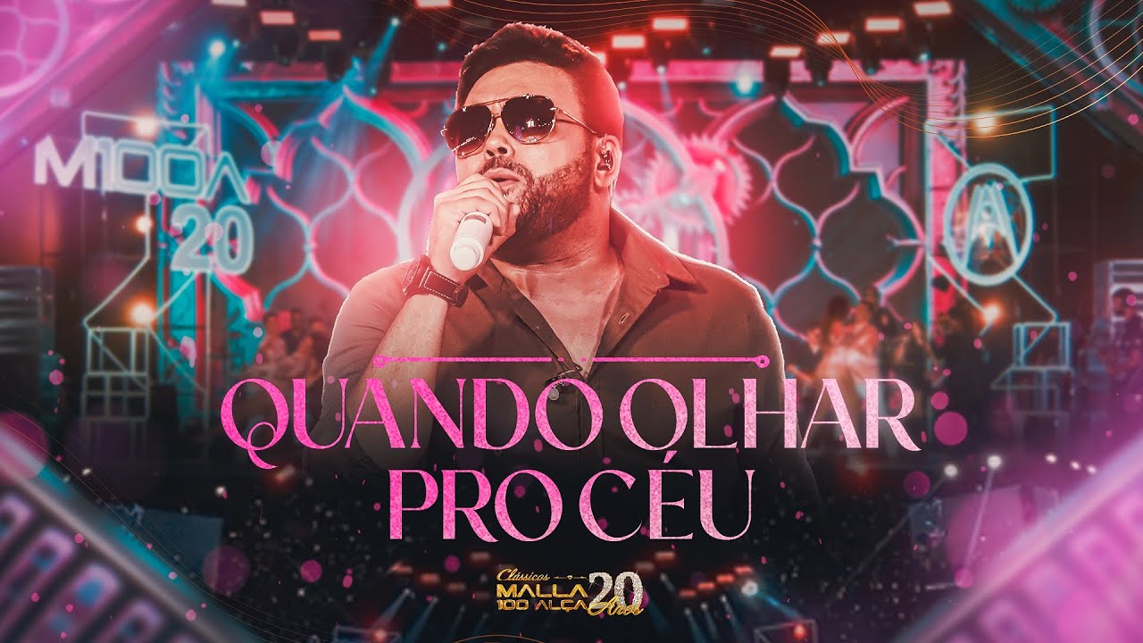 Malla 20 Anos - Clássicos - Quando Olhar Pro Céu (Ao Vivo em João Pessoa/PB)