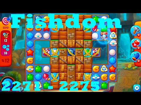 Fishdom Level 2271 - 2275 HD Walkthrough | 3 - match game | gameplay | android | ios | pc | app