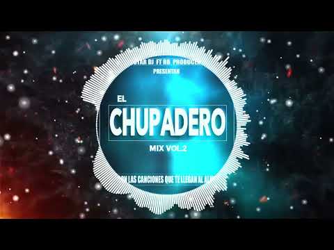 El Chupadero Mix Vol 2 By Star Dj Ft RB Producer