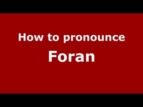 How to pronounce Foran