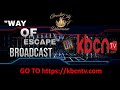 "WAY OF ESCAPE" BROADCAST