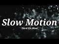 Third Eye Blind - Slow Motion (Lyrics)