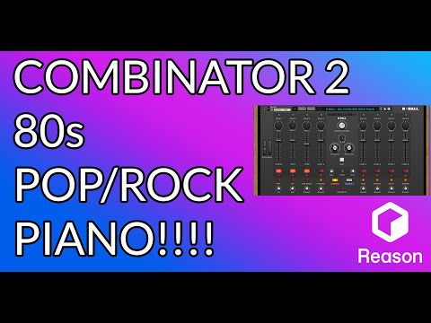 Combinator 2 - 80s Rock Piano - Reason 12